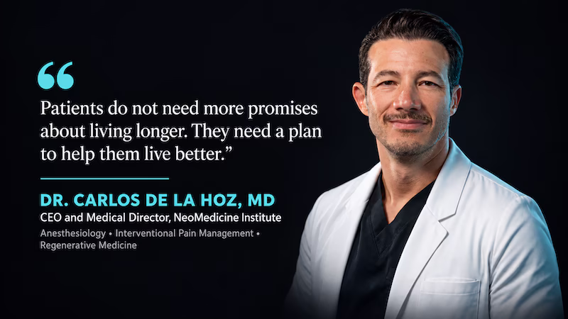 Dr. Carlos De La Hoz, MD, CEO and Medical Director of NeoMedicine Institute: “Patients do not need more promises about living longer. They need a plan to help them live better.”